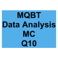 MQBT Data Analysis MC Detailed Solution Question 10